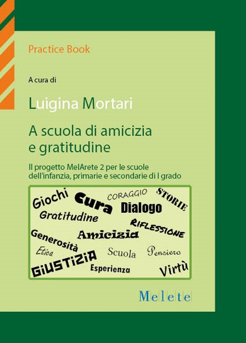 A scuola di amicizia e gratitudine. Il progetto MelArete 2 per le scuole dell'infanzia, primarie e secondarie di I grado