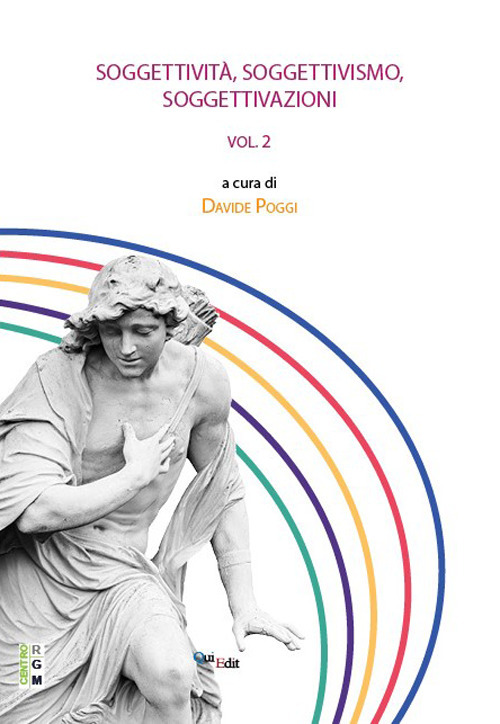 Soggettività, soggettivismo, soggettivazione. Vol. 2