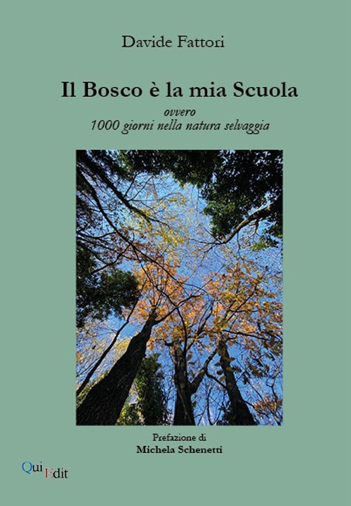 Il bosco è la mia scuola. Ovvero 1000 giorni nella natura selvaggia