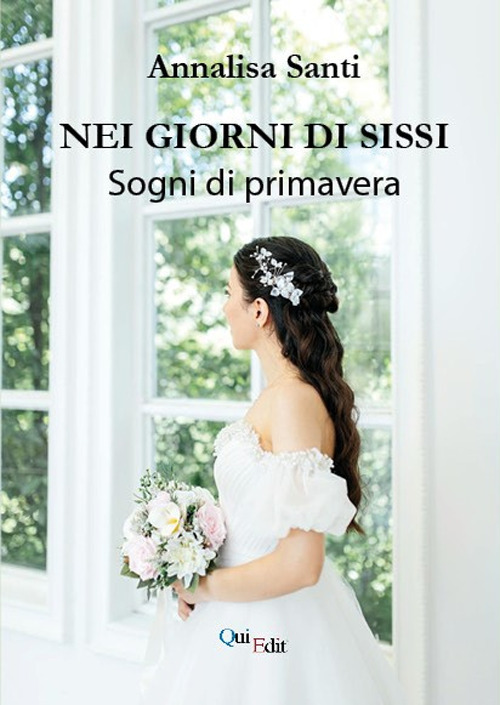 Nei giorni di Sissi. Sogni di primavera