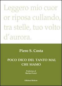 Poco dico del tanto mal che siamo