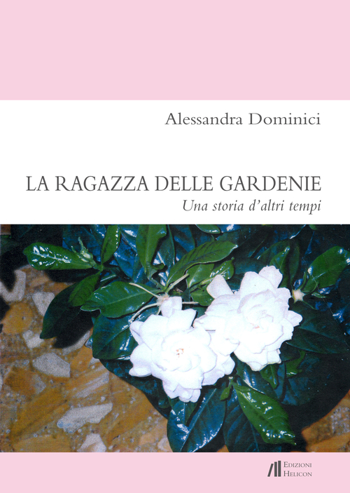 La ragazza delle gardenie. Una storia d'altri tempi