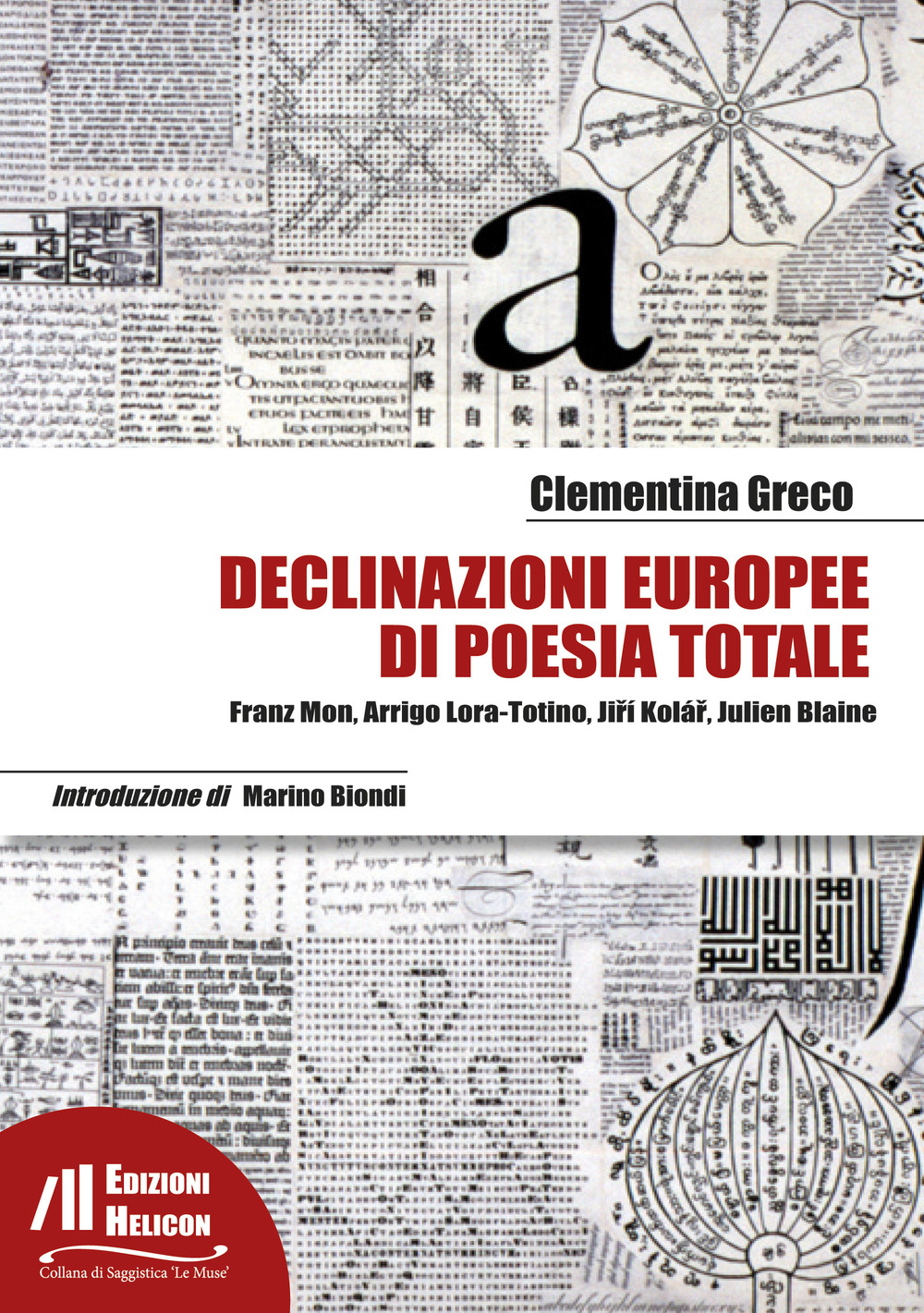 Declinazioni europee di poesia totale. Franz Mon, Arrigo Lora-Totino, Jiří Kolář, Julien Blaine