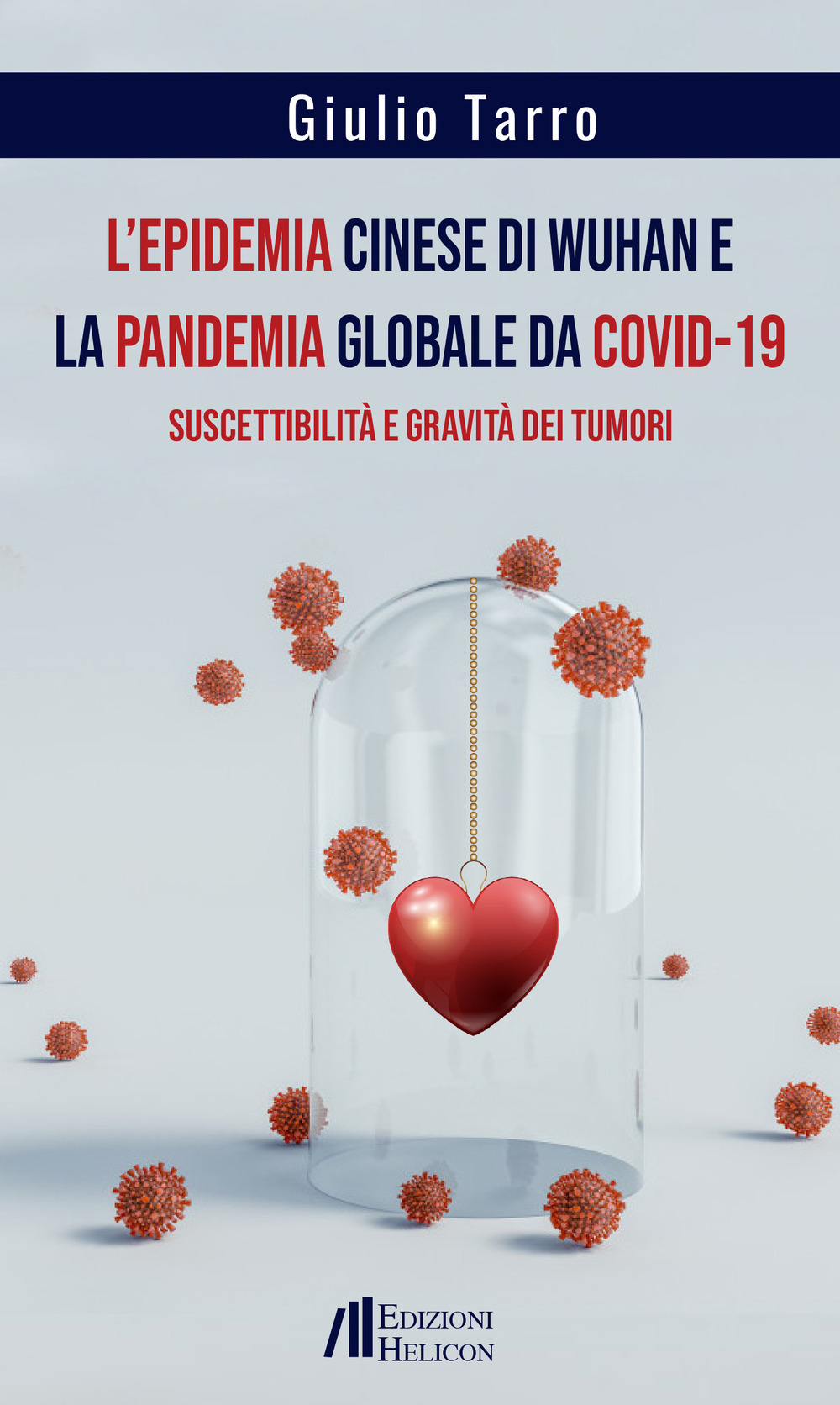 L'epidemia cinese di Wuhan e la pandemia globale da Covid-19. Suscettibilità e gravità dei tumori