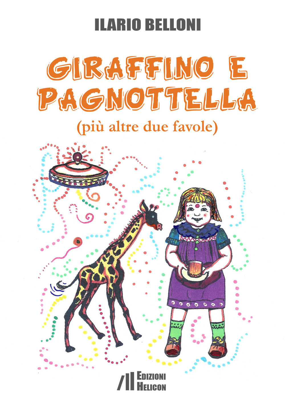 Giraffino e Pagnottella (più altre due favole)