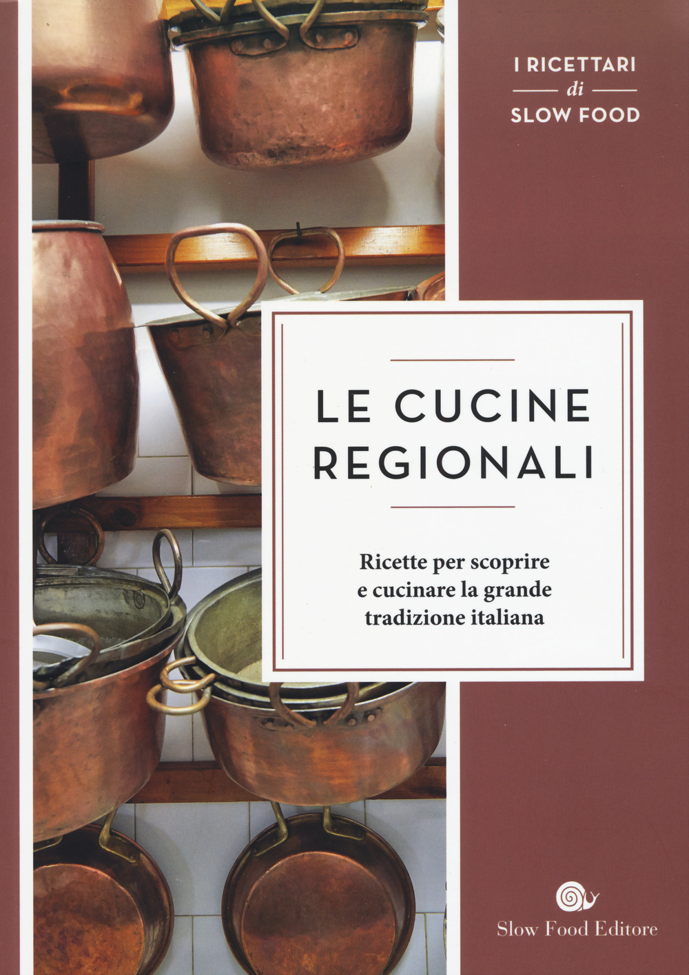 Le cucine regionali. Ricette per scoprire e cucinare la grande tradizione italiana