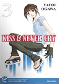 Kiss & never cry. Vol. 3