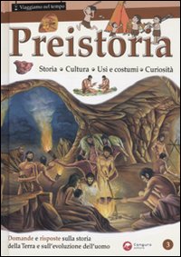 Preistoria. Storia, cultura, usi e costumi, curiosità