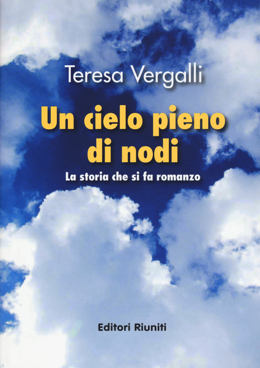 Un cielo pieno di nodi. La storia che si fa romanzo