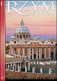 Roma e il Vaticano. Storia, monumenti e arte. Ediz. polacca