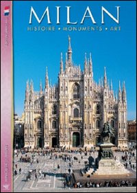 Milan. Histoire, monuments, art