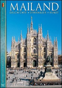 Mailand. Geschichte, Denkamler, Kunst