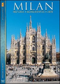 Milano. Historia, monumentos, arte