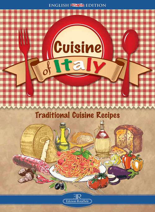 Cuisine of Italy. Traditional cuisine recipes