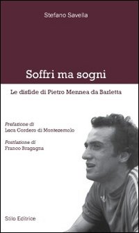 Soffri ma sogni. Le disfide di Pietro Mennea da Barletta