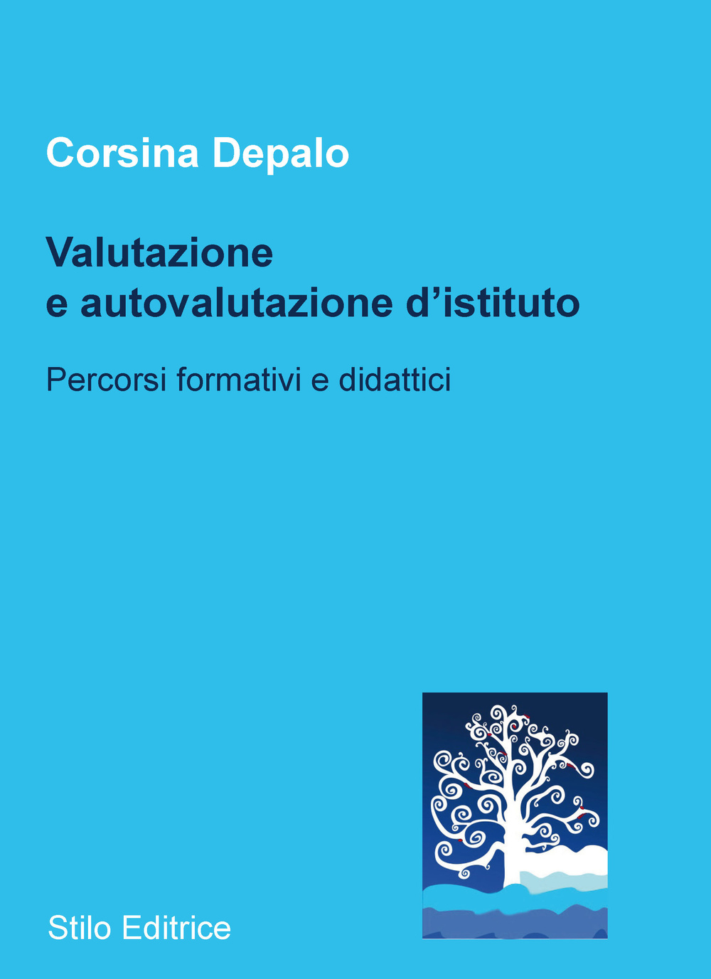 Valutazione e autovalutazione d'istituto. Percorsi formativi e didattici