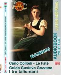 Le fate-I tre talismani. CD-ROM e CD Audio. Audiolibro