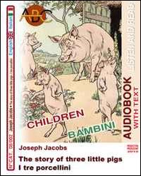 I tre porcellini-The story of three little pigs. Audiolibro. CD Audio
