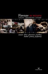 Firenze su misura. Craft shopping guide