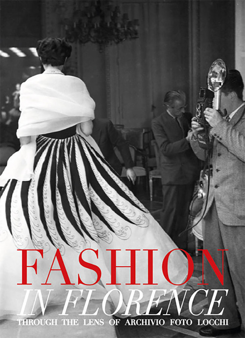 Fashion in Florence. Through the lens of Archivio Foto Locchi