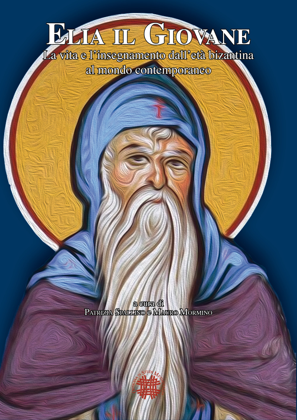 Elia il Giovane. La vita e l’insegnamento dall’età bizantina al mondo contemporaneo