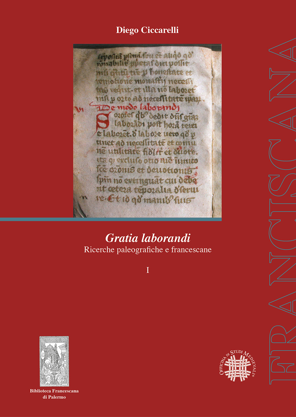 Gratia laborandi. Ricerche paleografiche e francescane