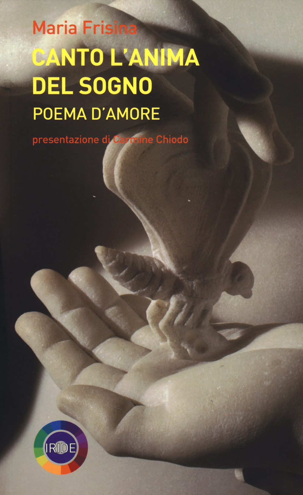 Canto l'anima del sogno. Poema d'amore