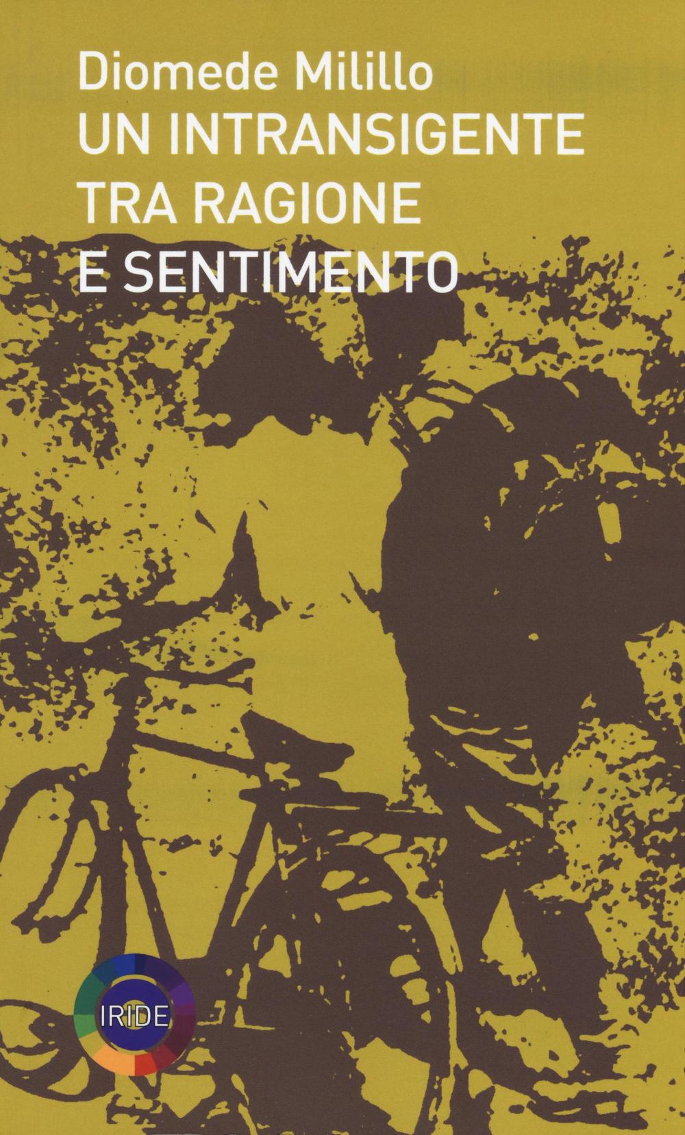 Un intransigente tra ragione e sentimento