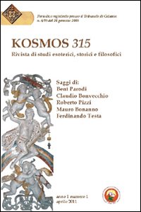 Kosmos 315. Rivista di studi esoterici, storici e filosofici. Vol. 1