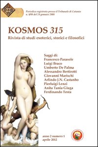 Kosmos 315. Rivista di studi esoterici, storici e filosofici. Vol. 1