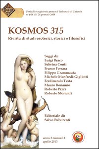 Kosmos 315. Rivista di studi esoterici, storici e filosofici. Vol. 1