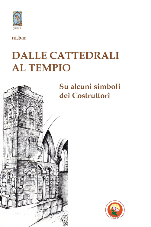 Dalle cattedrali al tempio. Su alcuni simboli dei costruttori
