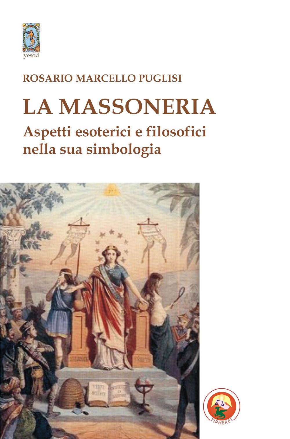 La massoneria. Aspetti esoterici e filosofici nella sua simbologia