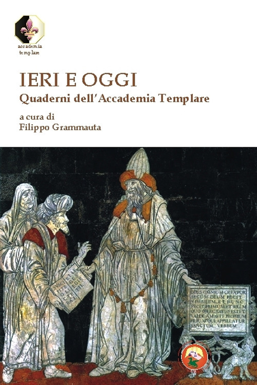 Ieri e oggi. Quaderni dell'Accademia Templare