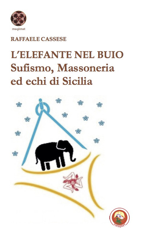 L'elefante nel buio. Sufismo, Massoneria ed echi di Sicilia