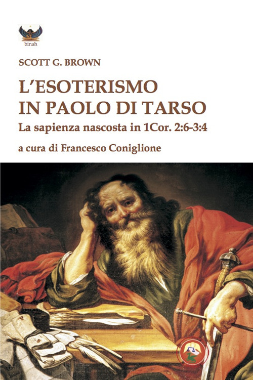 L'esoterismo in Paolo di Tarso. La sapienza nascosta in 1 Cor. 2:6-3:4