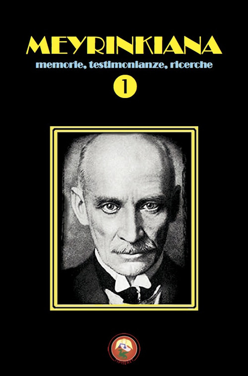 Meyrinkiana. Memorie, testimonianze, ricerche. Vol. 1