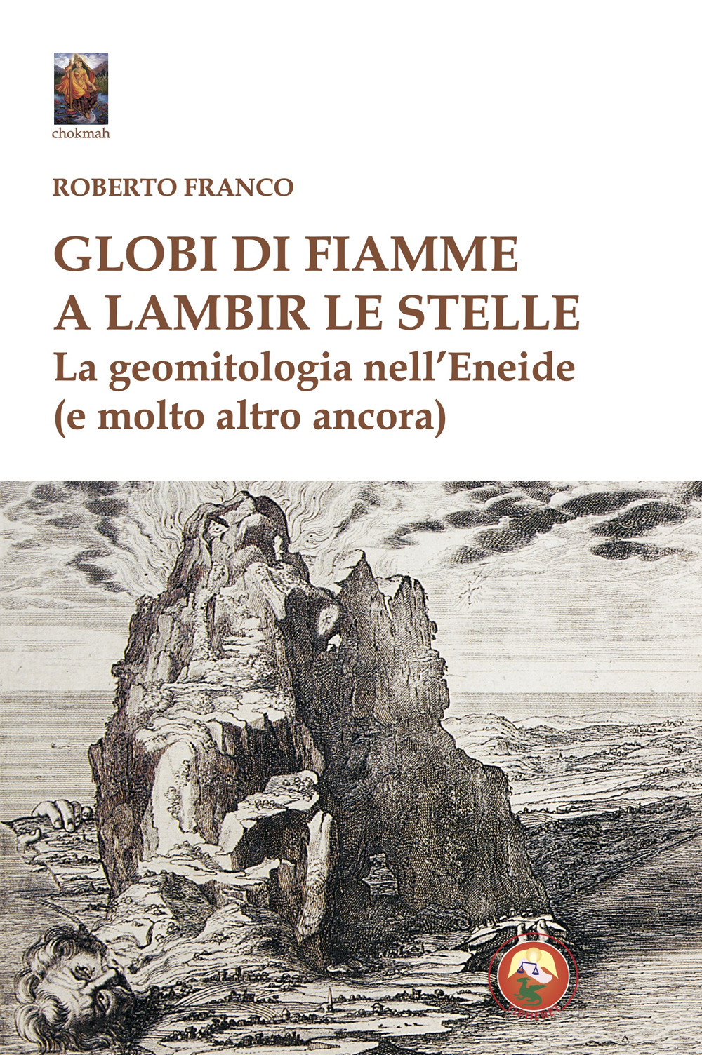 Globi di fiamme a lambir le stelle. La geomitologia nell'Eneide (e tanto altro ancora)