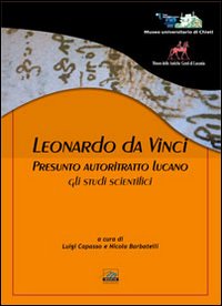 Leonardo Da Vinci. Presunto autoritratto lucano. Gli studi scientifici