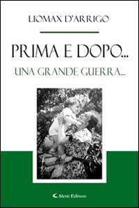 Prima e dopo... Una grande guerra...