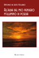 All'alba del mio pensiero m'illumino di poesia