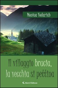 Il villaggio brucia, la vecchia si pettina