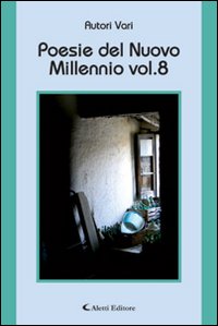 Poesie del nuovo millennio. Vol. 8