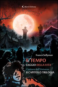 Cimitero dell'universo. Il tempo saggio della vita. Vol. 2