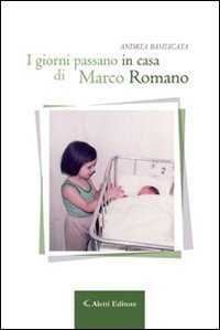I giorni passano in casa di Marco Romano