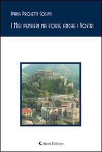 I miei pensieri ma forse anche i vostri