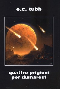 Quattro prigioni per Dumarest. Saga di Dumarest. Vol. 3
