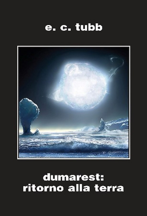 Dumarest: il ritorno alla terra. Ciclo di Dumarest. Vol. 8