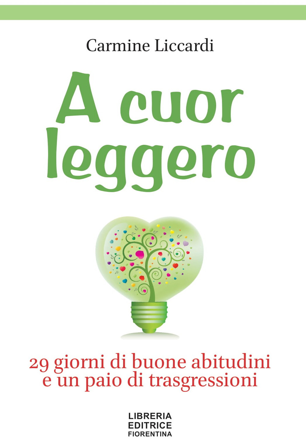 A cuor leggero. 29 giorni di buone abitudini e un paio di trasgressioni