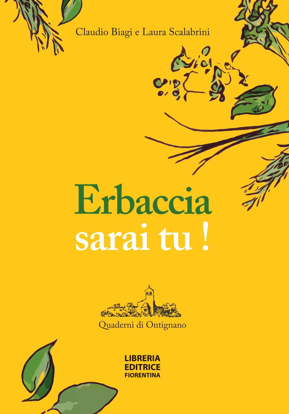 Erbaccia sarai tu!